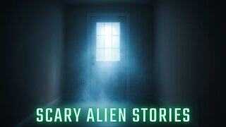 Scary Alien Stories - 3 More Creepy Stories of Alien Encounters and Strange Sightings