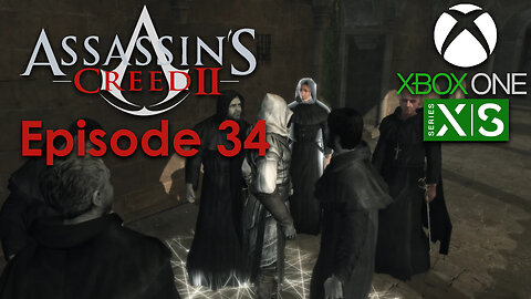Assassin's Creed 2 Xbox One/Series X Gameplay Episode 34 - The Cowl Does Not Make the Monk