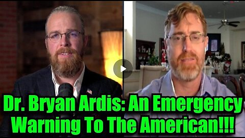 Dr. Bryan Ardis: An Emergency Warning To The American!!!