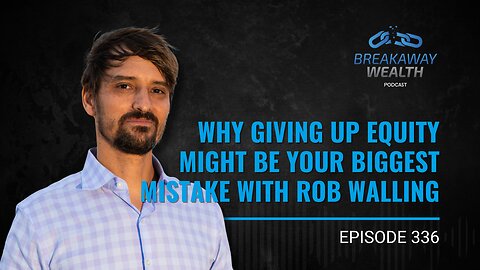 Why Giving Up Equity Might Be Your Biggest Mistake with Rob Walling