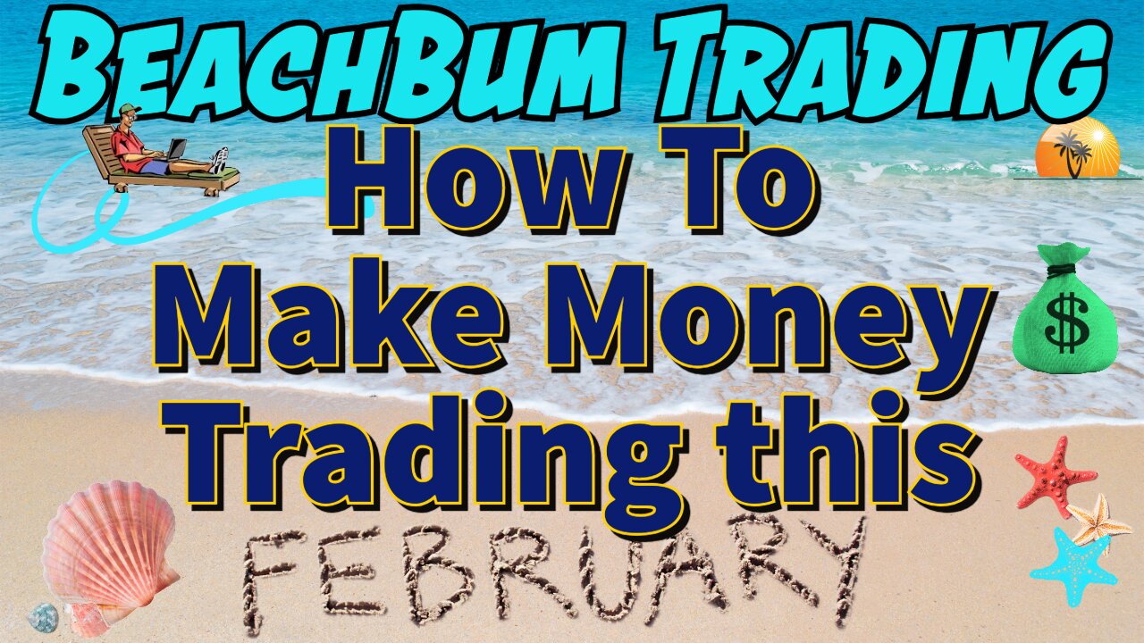 How To Make Money Trading this February