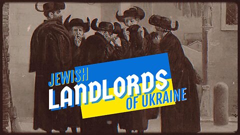 The Jewish Landlords of Ukraine: Nobility, Monopoly & Serfdom