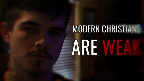 Why Are Modern Christians WEAK?