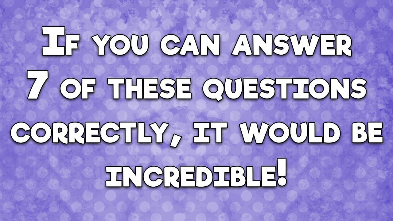 Are you incredible? Prove us!