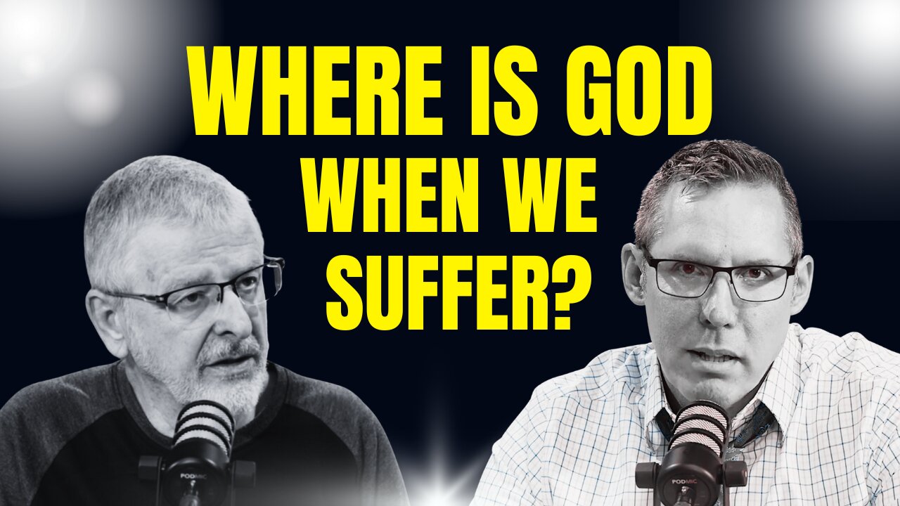 E3 S3 Where is God When We Suffer?