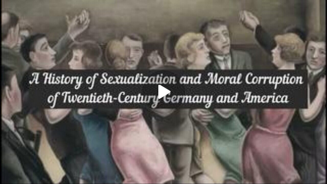 A History of Sexualization and Moral Corruption of Twentieth Century Germany and America