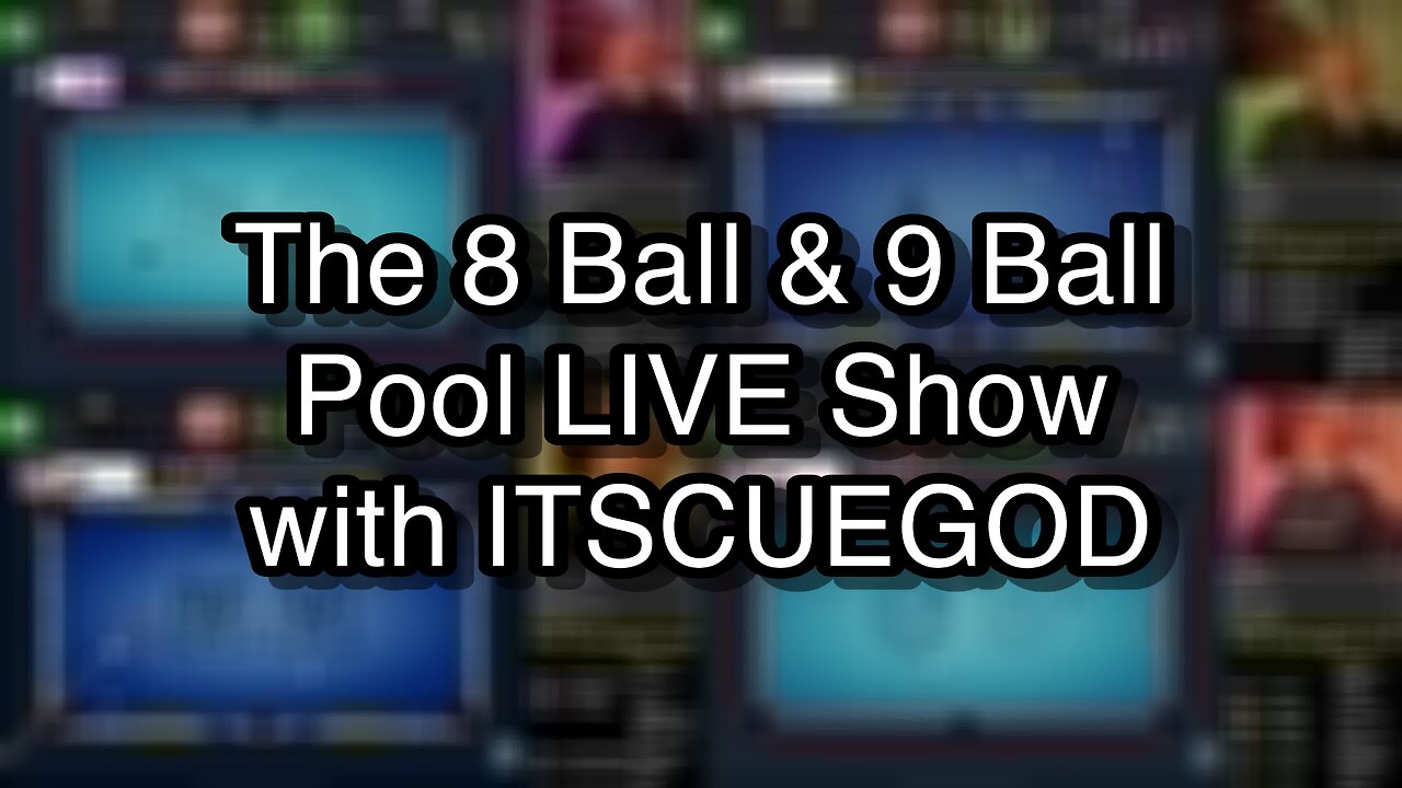 The 8 Ball & 9 Ball Pool LIVE Show with ITSCUEGOD