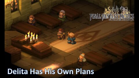 Delita Has His Own Plans l Final Fantasy Tactics l Ep. 15