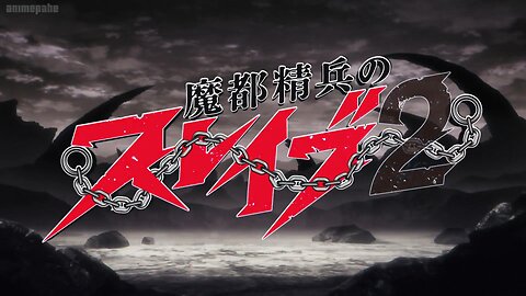 Chained Soldier Season 2 [Uncensored] opening