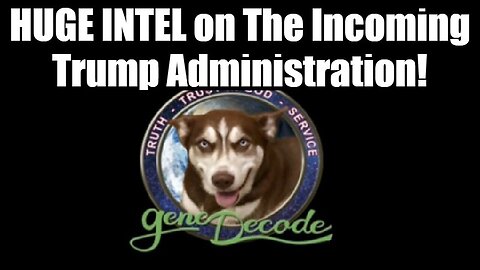 Gene Decode: HUGE INTEL on The Incoming Trump Administration!