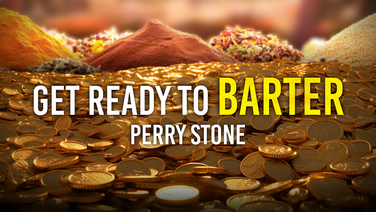 Get Ready To Barter | Perry Stone