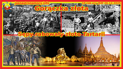 Gorączka złota Sępy rabowały złoto Tartarii