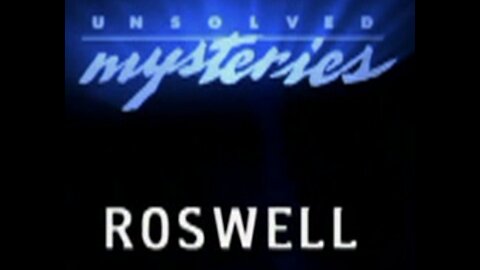 Unsolved Mysteries - UFO Files - Roswell