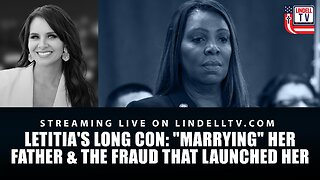 LETITIA'S LONG CON: "MARRYING" HER FATHER & THE FRAUD THAT LAUNCHED HER