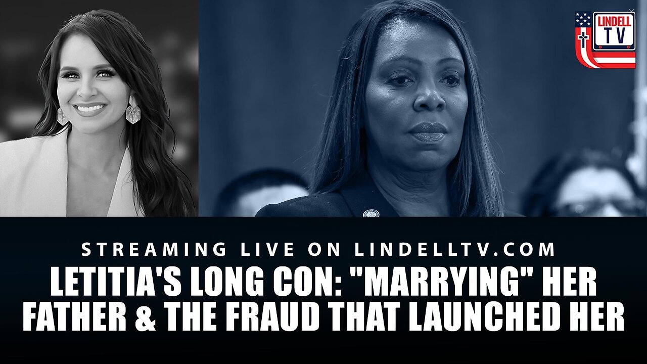 LETITIA'S LONG CON: "MARRYING" HER FATHER & THE FRAUD THAT LAUNCHED HER