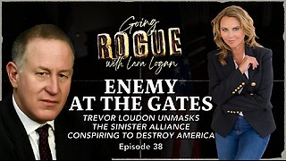 ENEMY AT THE GATES: Trevor Loudon Unmasks the Sinister Alliance Working to Destroy America | Ep 38