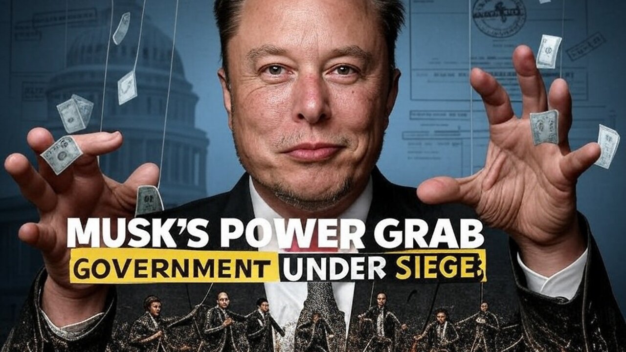 Elon Musk’s Hostile Takeover of the U.S. Government?