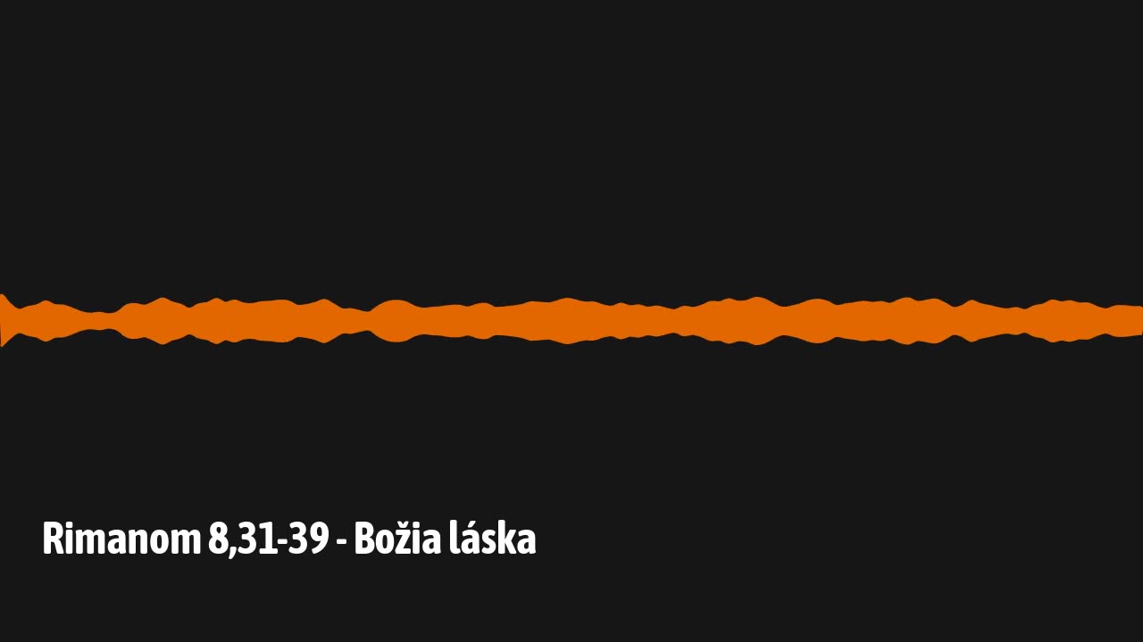 Rimanom 8,31-39 - Božia láska