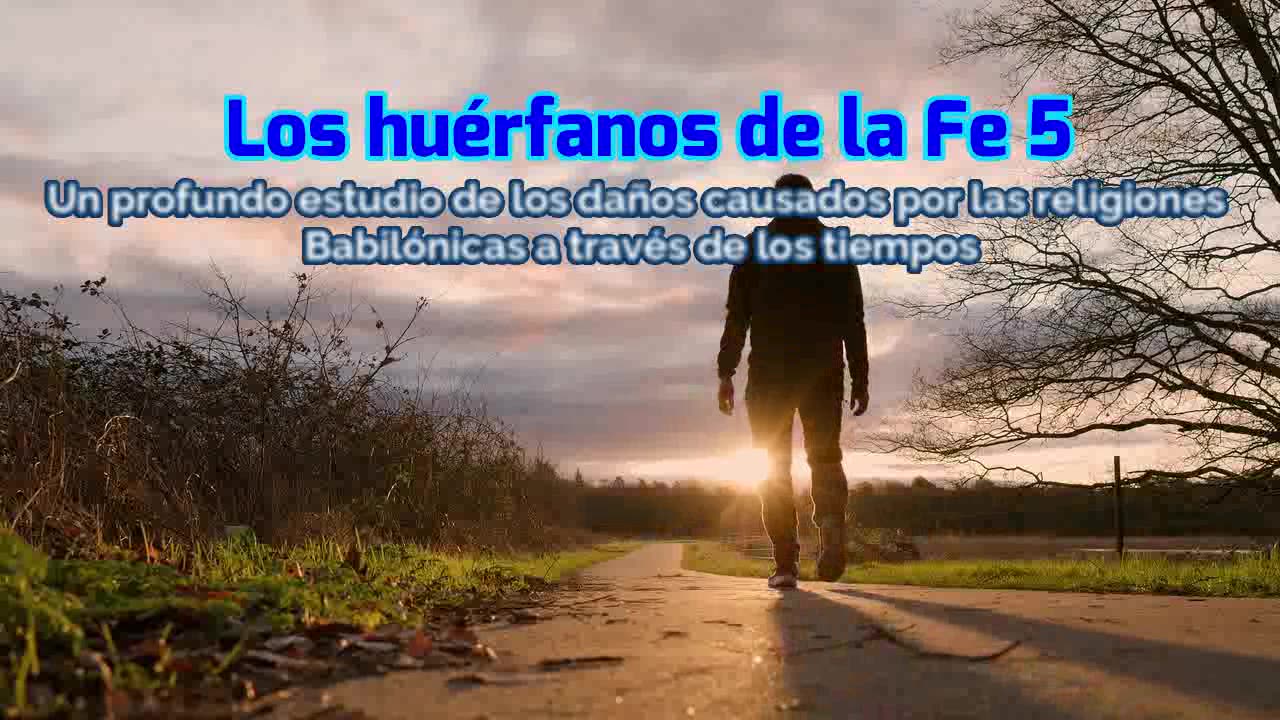 Los huerfanos de la Fe 5