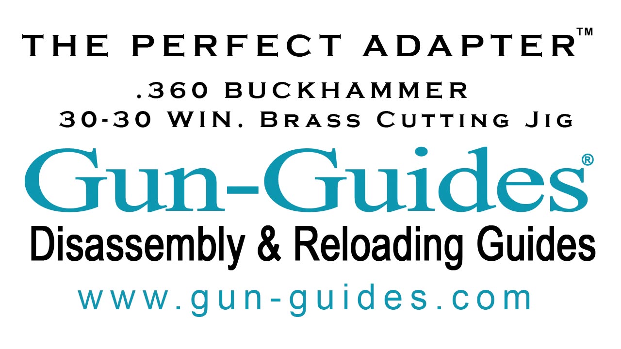 .360 BUCKHAMMER BRASS CUTTING JIG. 30-30 Win. to .360 BHMR Gun-Guides.com