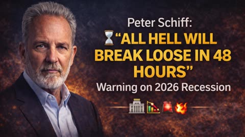 🚨 Peter Schiff: ALL HELL WILL BREAK LOOSE IN 48 HOURS⏳