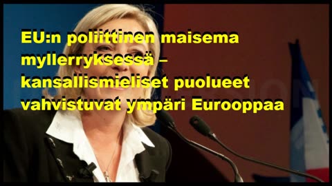 EUn poliittinen maisema myllerryksessä - Kansallismieliset puolueet vahvistuvat ympäri Eurooppaa