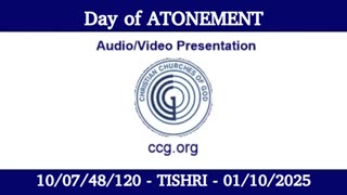Day of Atonement 2025 (Audio Message) for 10 Tishri – 10/07/48/120 - 01/10/2025