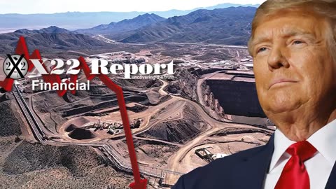 X22 Report: China Losing Leverage On Rare Earth Minerals, Trump Brings Money Into The US .......