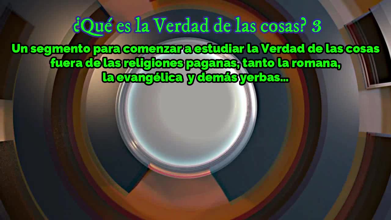 ¿Qué es la Verdad de las cosas? 3