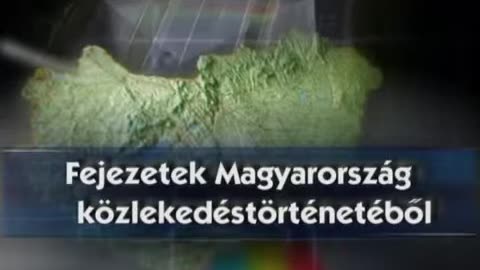 Fejezetek Magyarország közlekedéstörténetéből - 18. rész - A jövő útjai -2007.