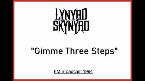 Lynyrd Skynyrd - Gimme Three Steps (Live in Atlanta, Georgia August 20, 1994) FM Broadcast