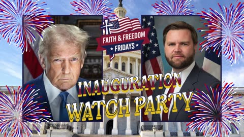 Faith and Freedom Inauguration Watch Party: Trump & Vance 2025