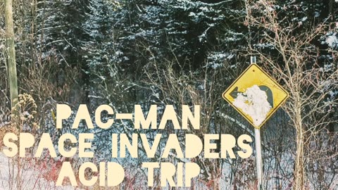 Isi pacman space invaders Acid trip