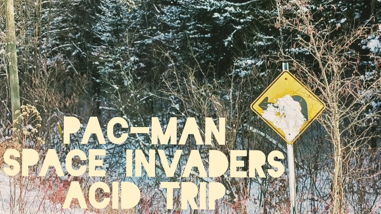 Isi pacman space invaders Acid trip