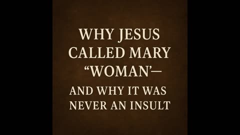 Why Jesus Called Mary “Woman” — And Why It Was Never an Insult | Front Porch Talks Blogcast
