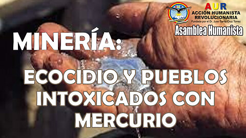 19-10-2025-CABILDO-MINERÍA--ECOCIDIO-Y-PUEBLOS-INTOXICADOS-CON-MERCURIO