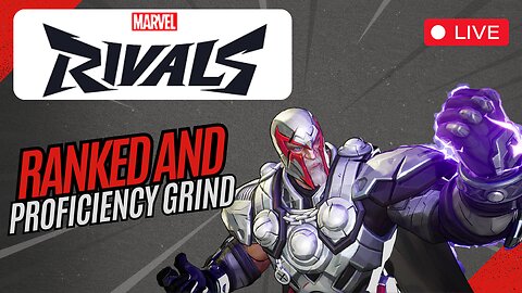 Marvel Rivals Ranked and Proficiency Grind!