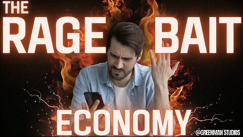 THE RAGE BAIT ECONOMY w/ GreenMan Reports