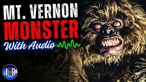 Mt. Vernon Monster: Bigfoot Screams + Audio Proof!