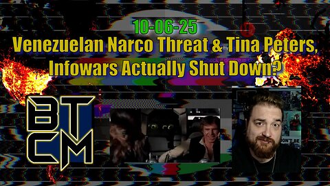 10-06-25 Venezuelan Narco Threat & Tina Peters, Infowars Actually Shutting Down?