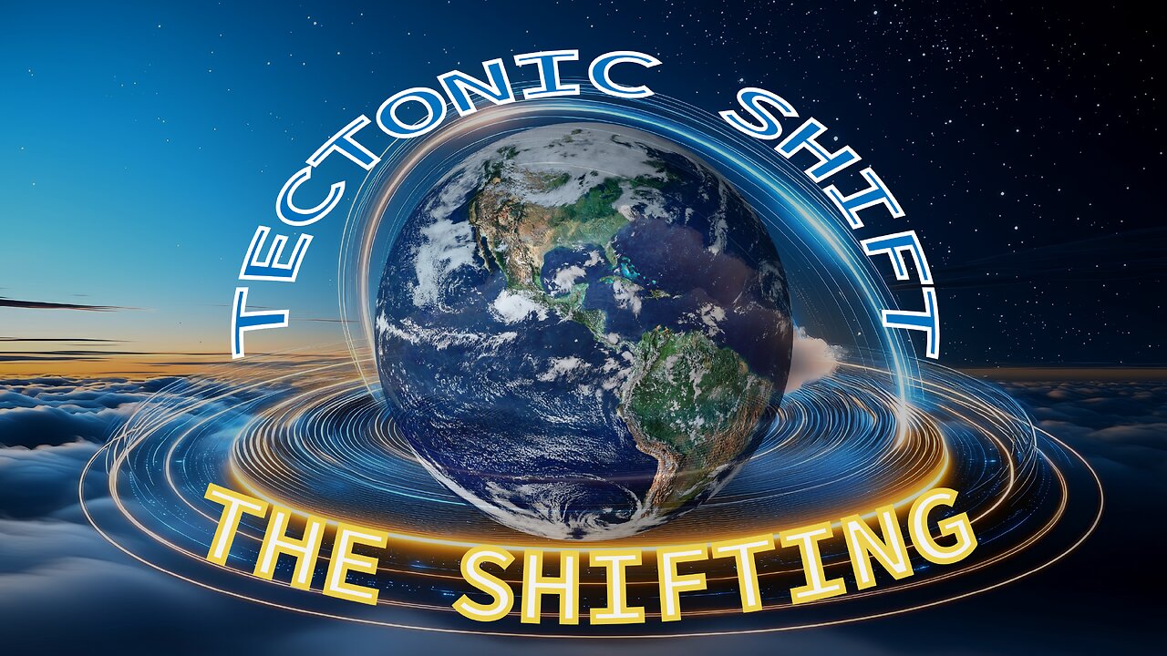 The Shifting: Tectonic Shift