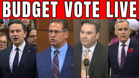 Carney Liberal Budget Vote + MUCH MORE