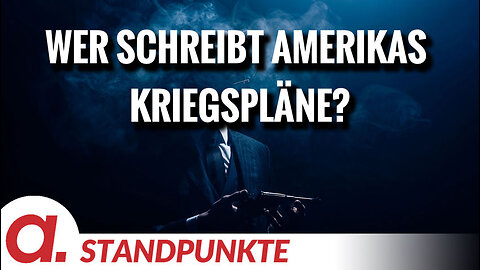 Wer schreibt Amerikas Kriegspläne? | Von Michael Hollister