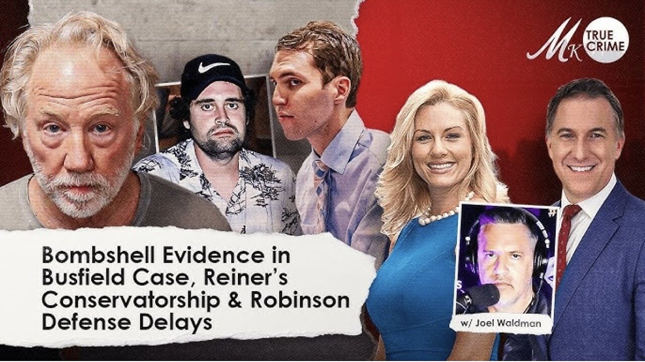 Bombshell Evidence in Busfield Case, Reiner's Conservatorship, and Robinson Defense's Delay Tactics