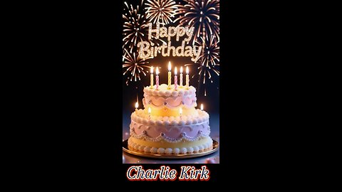 HAPPY BIRTHDAY CHARLIE KIRK!