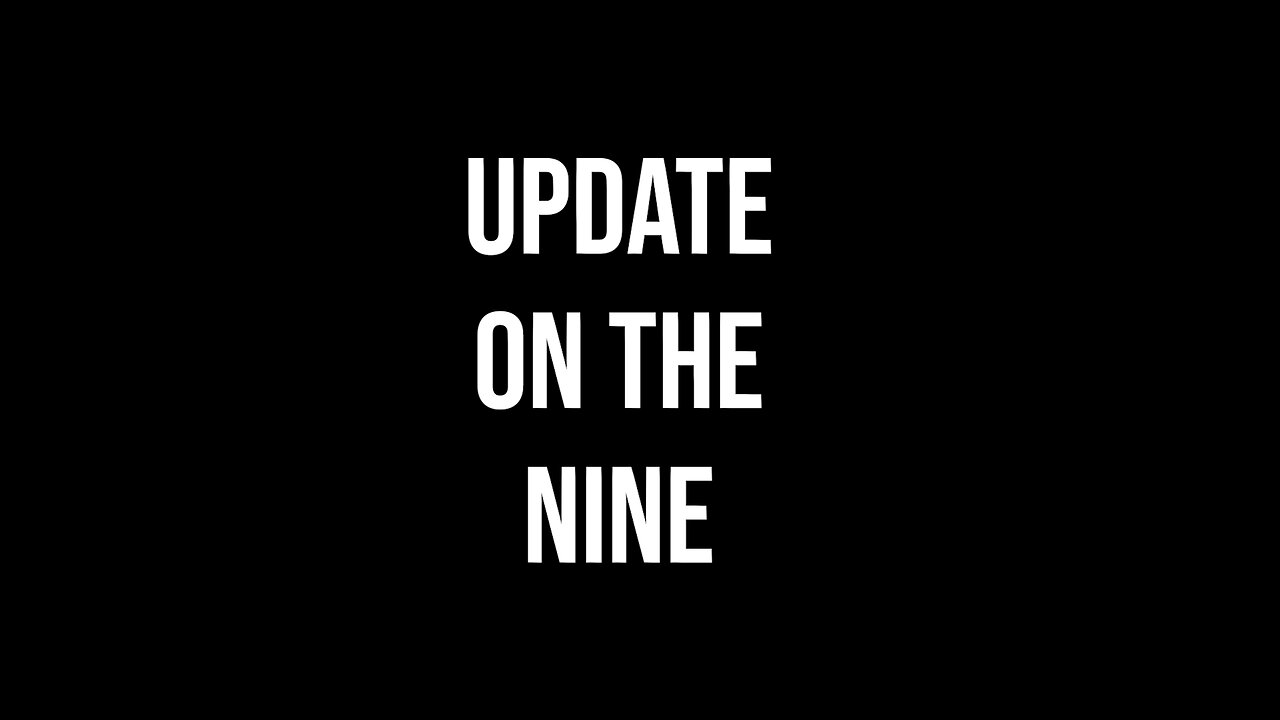 Update on the Nine