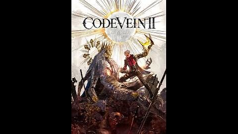 Code Vein 2 First Playthrough!