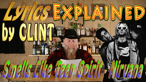 Lyrics Explained by Clint Smells Like Teen Spirit - Nirvana