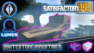 Satisfactory 1.0 | Singleplayer | S4 Episode 143