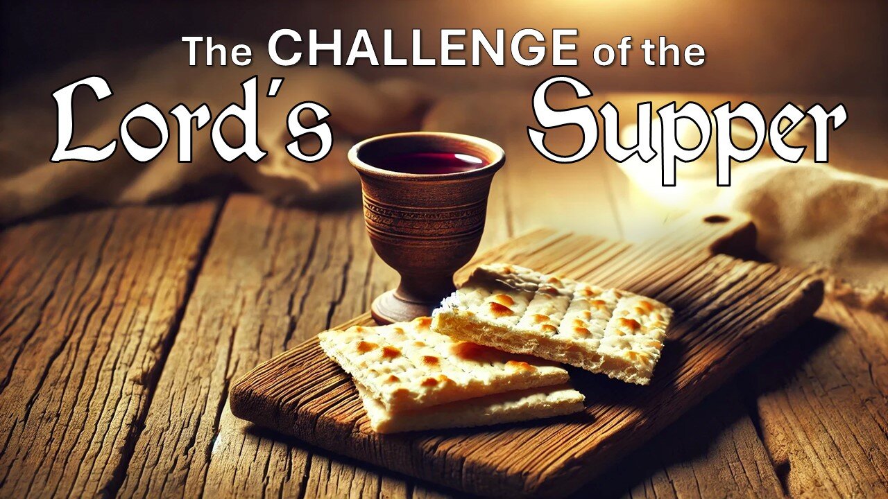 The Challenge of the Lord's Supper